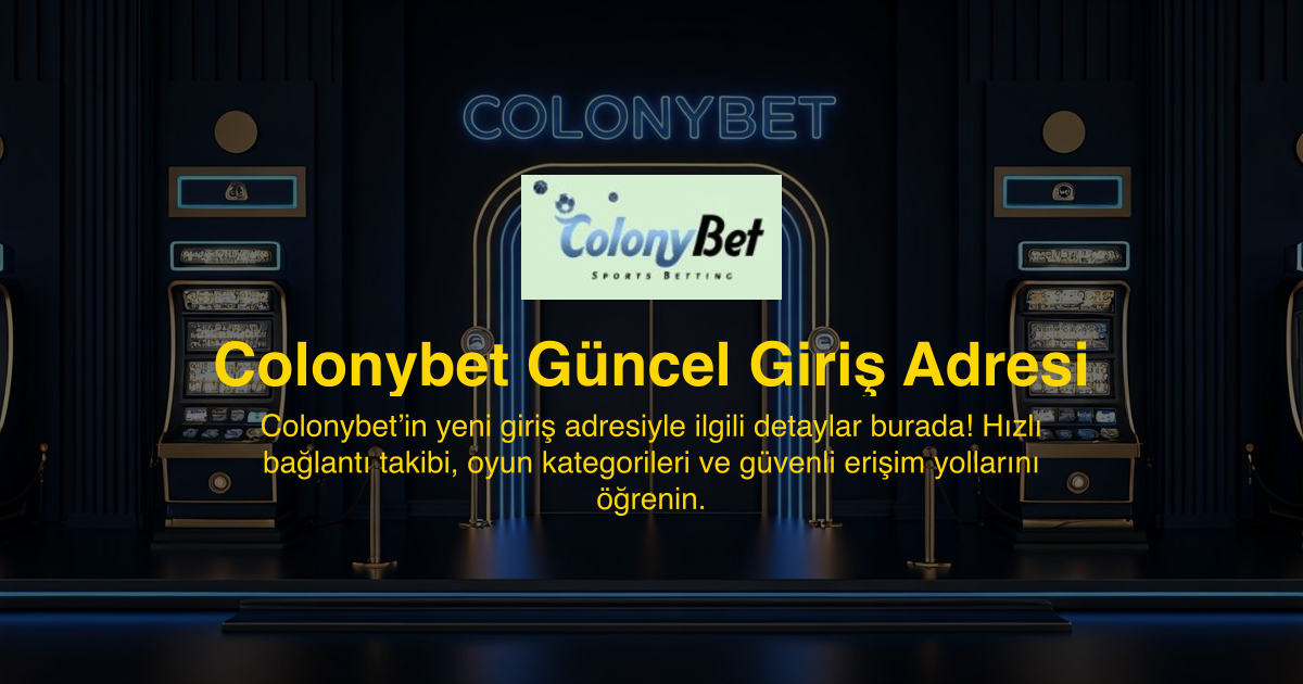 Colonybet Güncel Giriş Adresi