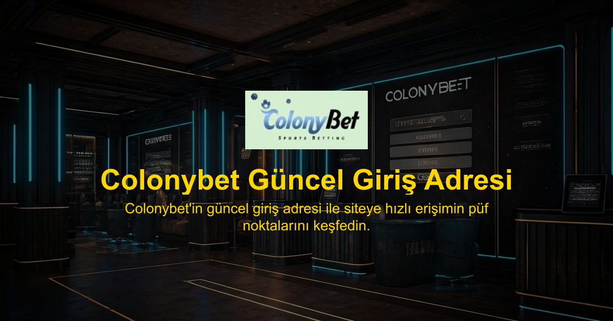 Colonybet Güncel Giriş Adresi