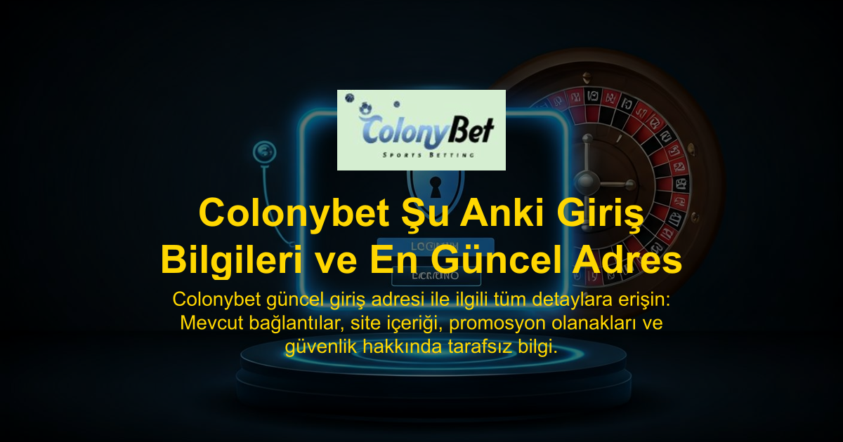 Colonybet Şu Anki Giriş Bilgileri ve En Güncel Adres