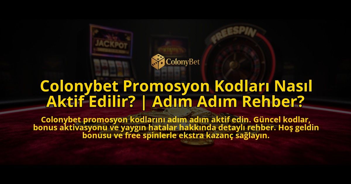 Colonybet-Promosyon-Kodlari-Nasil-Aktif-Edilir-Adim-Adim-Rehber-overlay-1769552221.jpg