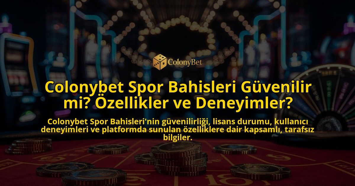 Colonybet-Spor-Bahisleri-Gvenilir-mi-zellikler-ve-Deneyimler-overlay-1768157123.jpg