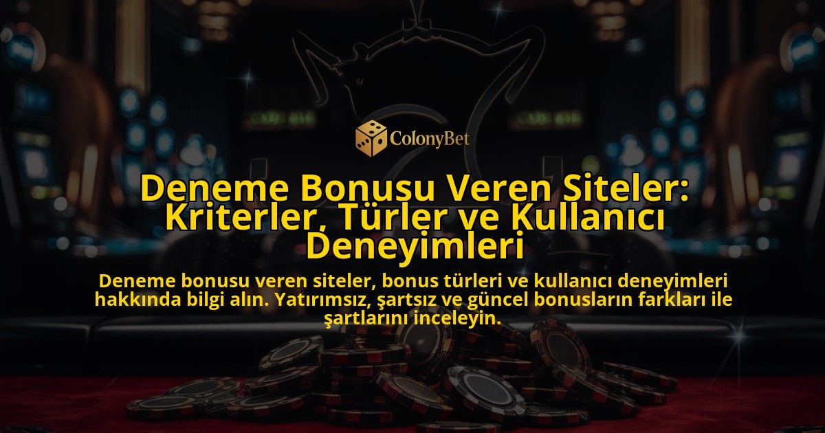Deneme-Bonusu-Veren-Siteler-Kriterler-Turler-ve-Kullanici-Deneyimleri-overlay-1778200355.jpg